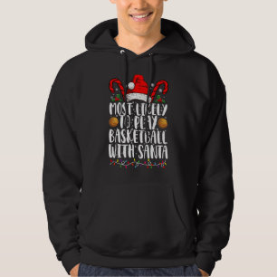 Mest sannolikt att spela basket med tomten Xmas Hoodie