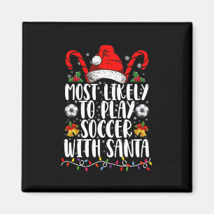 Mest sannolikt att spela fotboll med Santa Familje Magnet