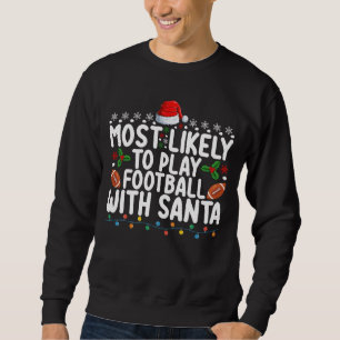 Mest sannolikt att spela fotboll med Santa jul Lång Ärmad Tröja