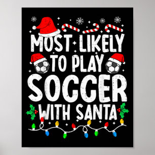 Mest sannolikt att spela fotboll med Santa Matchan Poster