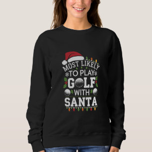 Mest sannolikt att spela golf med Santa familje Xm T Shirt