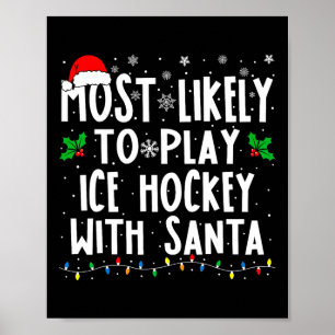 Mest sannolikt att spela ishockey med Santa familj Poster