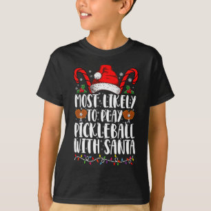 Mest sannolikt att spela Pickleball med Santa Fami T Shirt