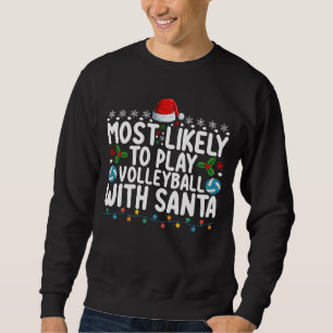Mest sannolikt att spela volleyboll med Santa jul Lång Ärmad Tröja