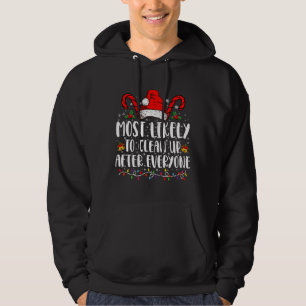 Mest sannolikt att städa upp efter alla jul hoodie