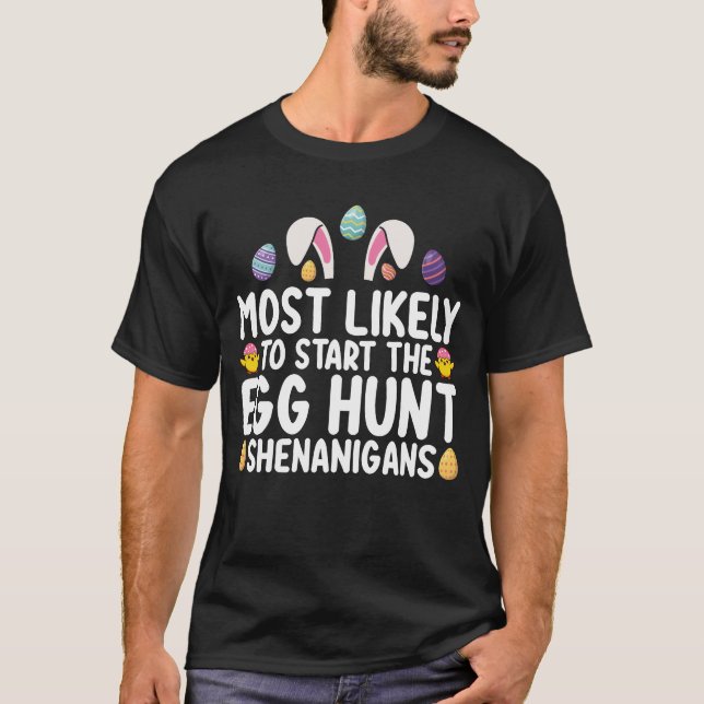 Mest sannolikt att starta äggjaktssnurrigheterna t shirt (Framsida)