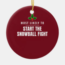 Mest sannolikt att starta snöbollskriget-ornament