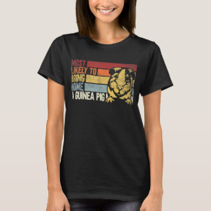 Mest sannolikt att ta hem en guineansk Gris. Guine T Shirt