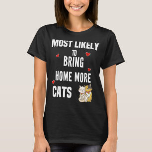 Mest sannolikt att ta hem fler katter Roliga kattä T Shirt