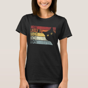 Mest sannolikt att ta med en katt hem. Roliga katt T Shirt