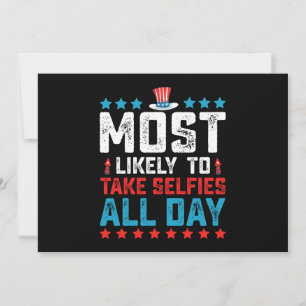 Mest sannolikt att ta selfies hela dagen 4 juli inbjudningar