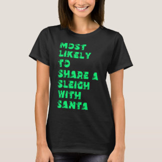 Mest sannolikt att tillbringa en släde med tomte t shirt