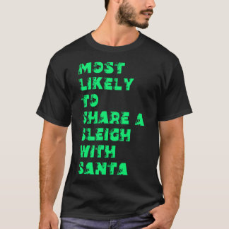 Mest sannolikt att tillbringa en släde med tomte t shirt