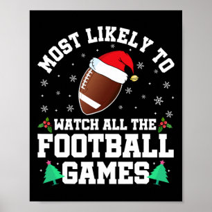 Mest sannolikt att titta på alla fotbollsmatcher F Poster