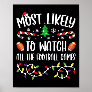 Mest sannolikt att titta på alla fotbollsmatcher F Poster