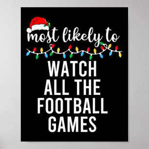 Mest sannolikt att titta på alla fotbollsmatcher F Poster