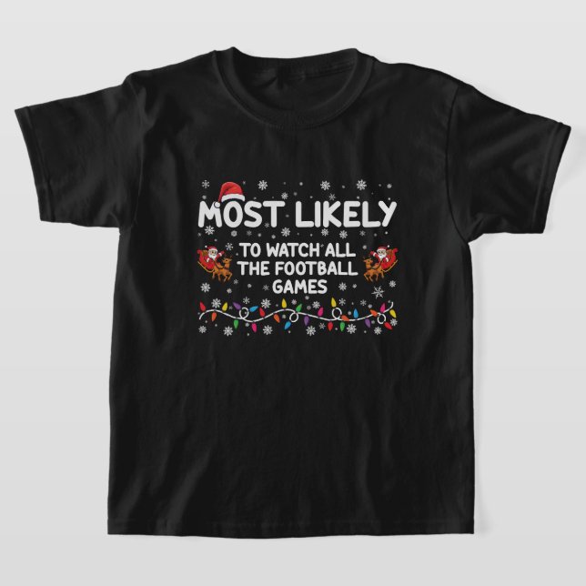 Mest sannolikt att titta på alla fotbollsmatcher t shirt (Laydown)