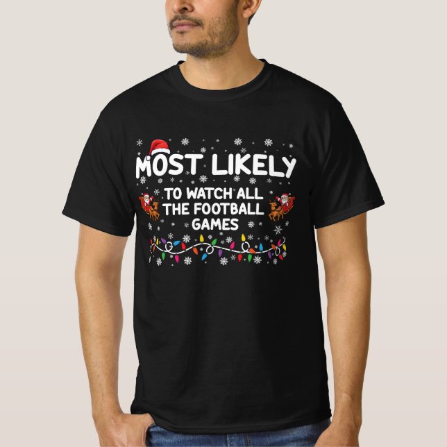 Mest sannolikt att titta på alla fotbollsmatcher t shirt (Framsida)