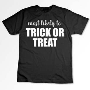Mest sannolikt att trick or treat rolig Halloween T Shirt