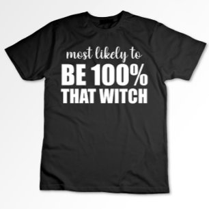 Mest sannolikt att vara 100% den där Halloween-häx T Shirt