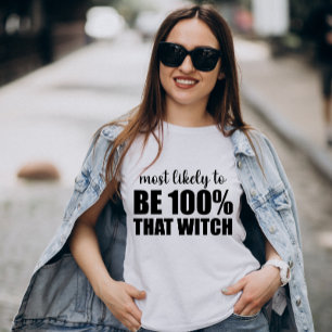 Mest sannolikt att vara 100% den där Halloween-häx T Shirt