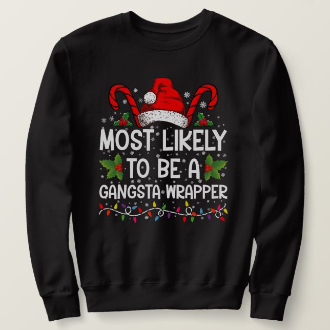 Mest sannolikt att vara en Gangsta Wrapper Familj  Lång Ärmad Tröja (Design framsida)