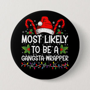 Mest sannolikt att vara en Gangsta Wrapper Family Knapp