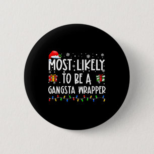 Mest sannolikt att vara en Gangsta Wrapper julpres Knapp