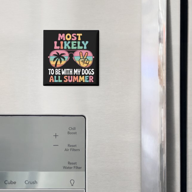 Mest sannolikt att vara med mina hundar hela somma magnet (In Situ (Fridge))