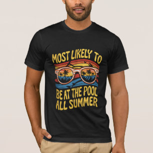 Mest sannolikt att vara vid poolen hela sommaren G T Shirt
