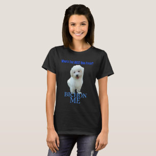 Mest sweetest hund någonsin. Bichon Frise! T Shirt