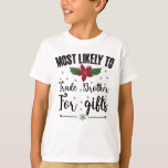Mest trolig att bli handelsmäklare för julklappar t shirt<br><div class="desc">Mest trolig att bli handelsmäklare för julklappar</div>