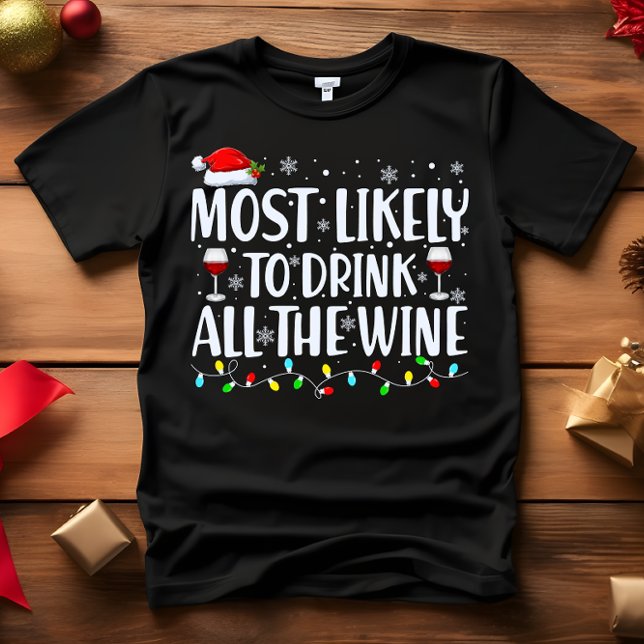 Mest trolig att DRICKA ALLA CHRISTMAS I VIN T Shirt (wine lover funny gift MOST LIKELY TO DRINK ALL THE WINE CHRISTMAS MATCHING T-SHIRT)