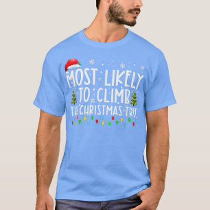 Mest trolig att klättra upp i familjen Julgran T Shirt