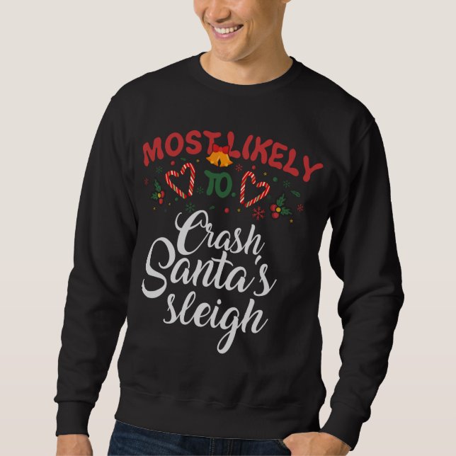 Mest trolig för Crash Santa's Sleigh Funny Christm Lång Ärmad Tröja (Framsida)