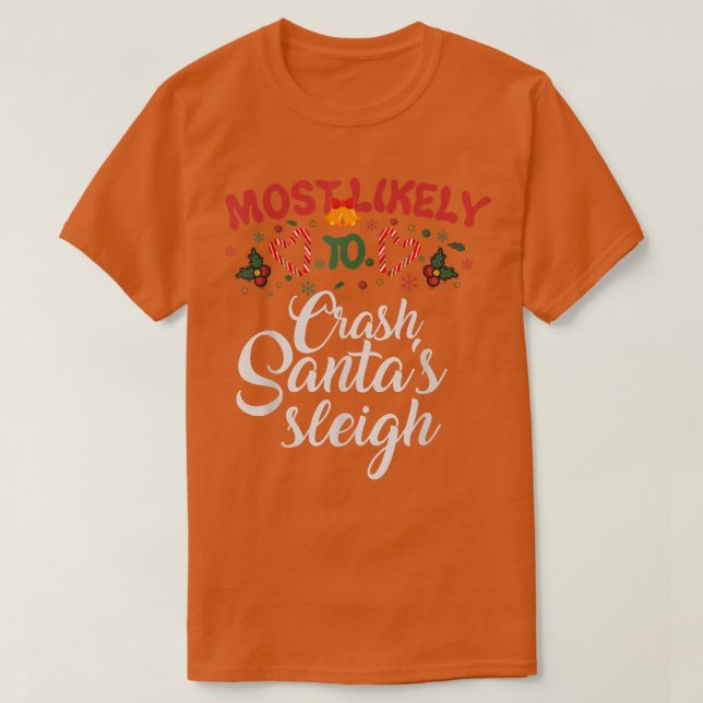 Mest trolig för Crash Santa's Sleigh Funny Christm T Shirt (Design framsida)