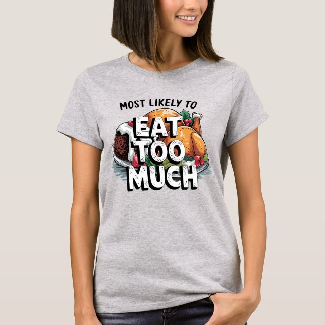 🎄 mest troliga att äta för mycket fin jul t shirt (Framsida)