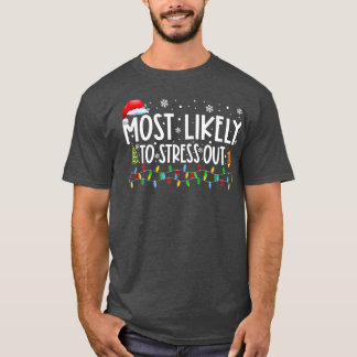 Mest troliga att Stressa ut Julafton Ljus... T Shirt