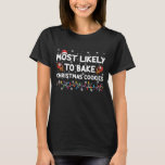 Mest troligt är det att man gör julkakor i Julafto T Shirt<br><div class="desc">Mest troligt är det att man gör julkakor i Julafton Baker</div>
