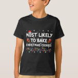 Mest troligt är det att man gör julkakor i Julafto T Shirt<br><div class="desc">Mest troligt är det att man gör julkakor i Julafton Baker</div>