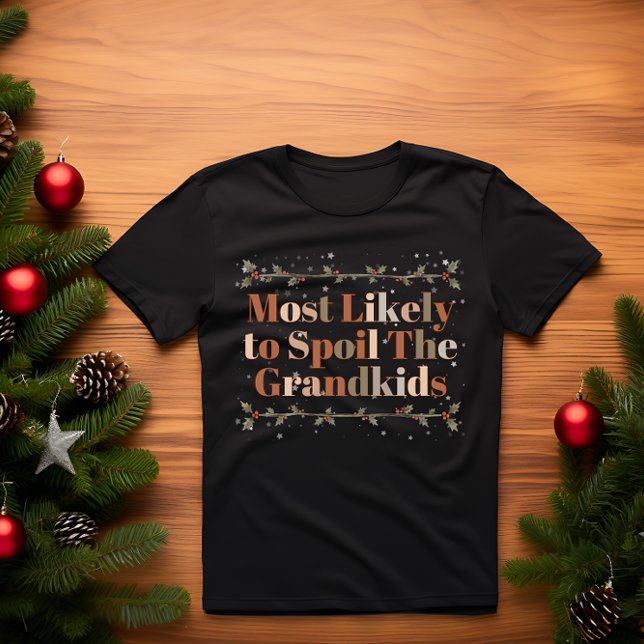 Mest troligt att Barnbarn FUNNY CHRISTMAS förstörs T Shirt (Skapare uppladdad)