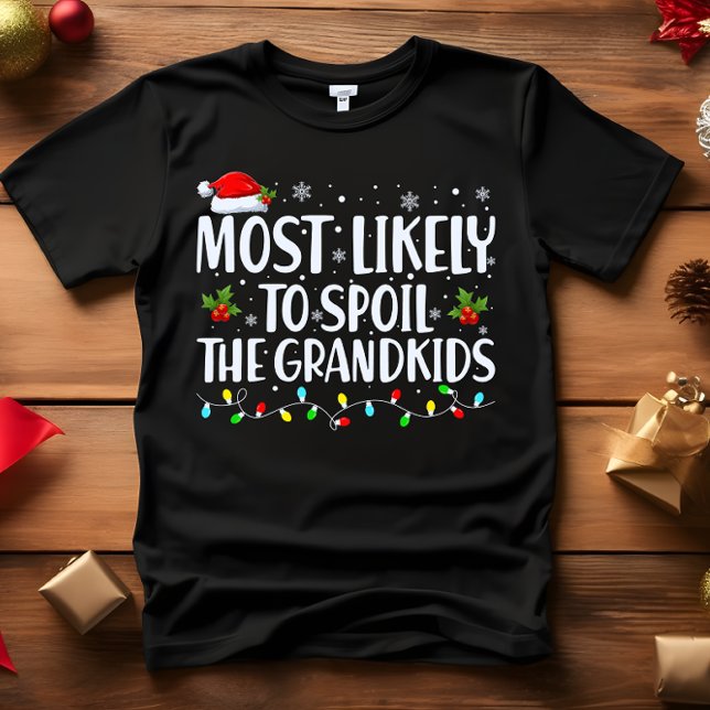Mest troligt att Barnbarn FUNNY CHRISTMAS förstörs T Shirt (OUTFIT FOR UNCLE OR FUNNY GRANDPA ABUELO MOST LIKELY TO SPOIL THE GRANDKIDS)