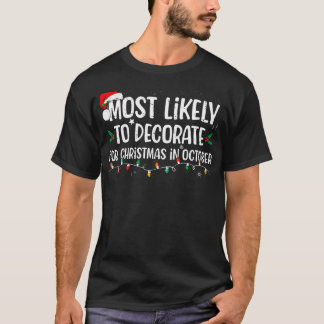 Mest troligt att dekorera för jul i oktober C T Shirt