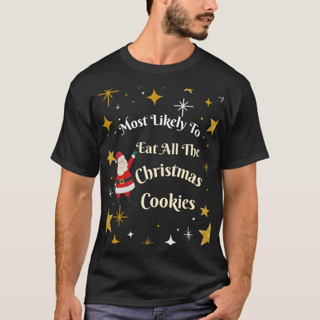 Mest troligt att du äter alla julkakor t shirt (Framsida)