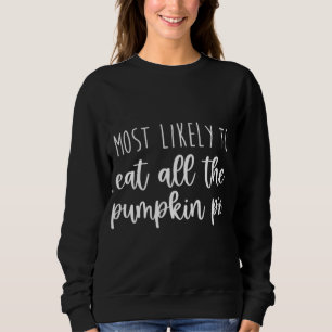 Mest troligt att du äter hela Thanksgivingen Paj T Shirt