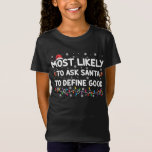 Mest troligt att du ber jultomten att definiera Br T Shirt<br><div class="desc">Mest troligt att du ber jultomten att definiera Bra jul Ljus</div>