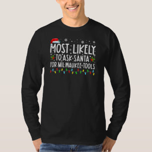 Mest troligt att du ber jultomten om Milwaukee Ver T Shirt