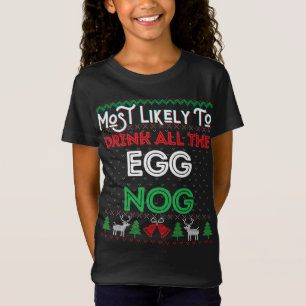 Mest troligt att du dricker hela Egg Nog Ugly Chri T Shirt