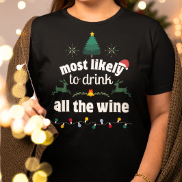 Mest troligt att du dricker hela julen i Vin T Shirt