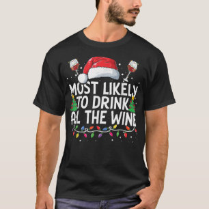 Mest troligt att du dricker hela julfamiljen i Vin T Shirt